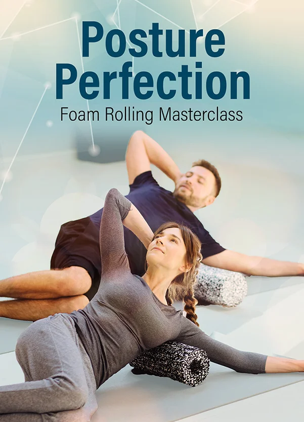 Posture Correction Special Class - Foam Rolling Masterclass